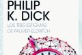 Los-tres-estigmas-de-Palmer-Eldritch-de-Philip-K.-Dick-o-que-es-la-realidad_-Casi-literal.jpg